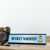 Rocket Scientist, Light Blue Designer Series Desk Sign, Novelty Nameplate (2 x 8")