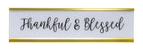 Thankful & Blessed Nameplate Desk Sign