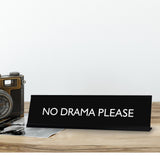 NO DRAMA PLEASE Novelty Desk Sign