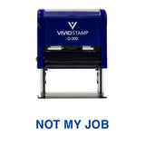 Not My Job Novelty Self Inking Rubber Stamp