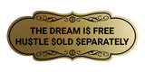 Designer The Dream Is Free Hustle Sold Separately Wall or Door Sign