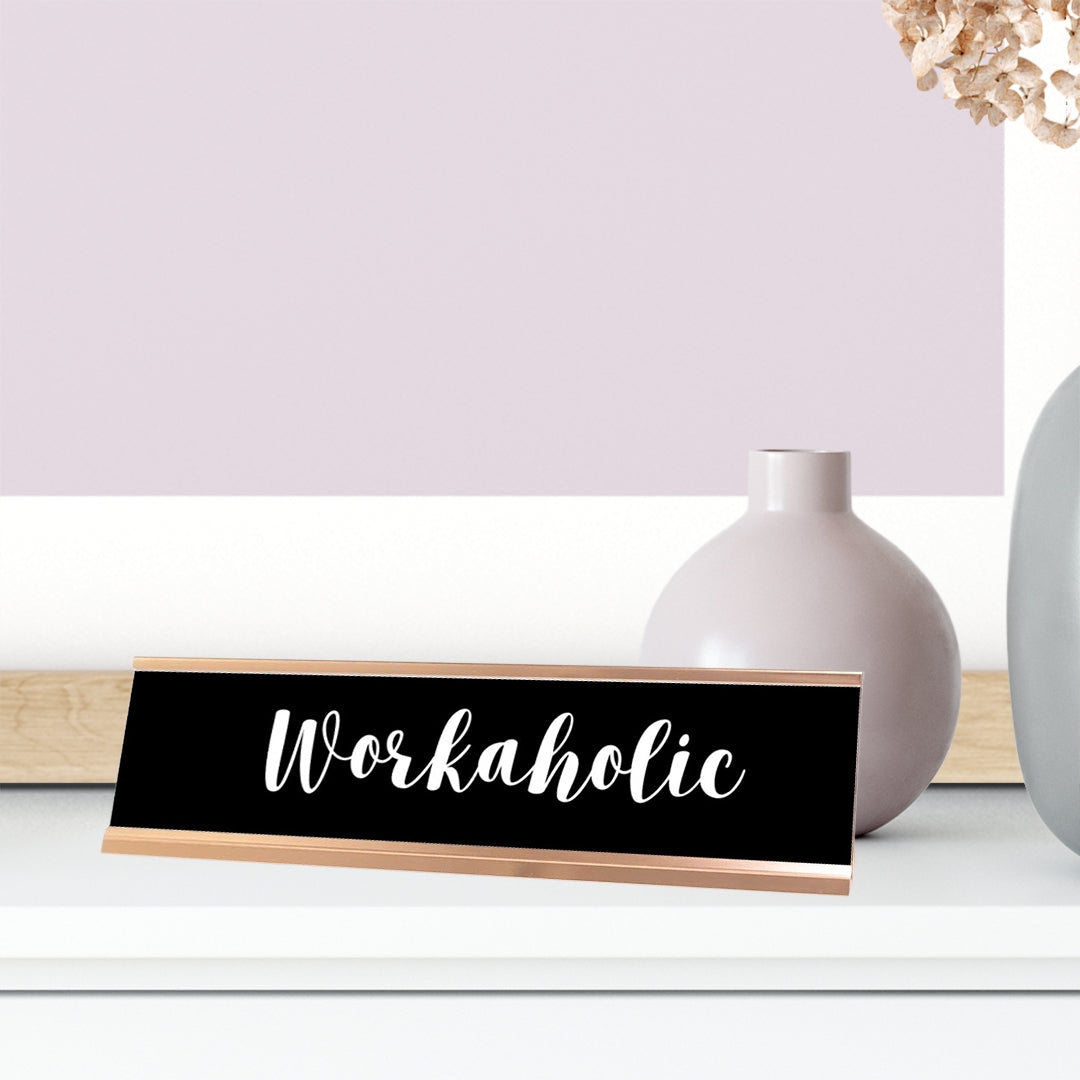 Workaholic Desk Sign, novelty nameplate (2 x 8")