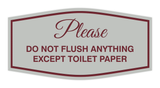 Fancy Please Do Not Flush Anything Except Toilet Paper Sign