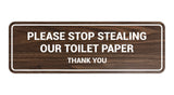 Signs ByLITA Standard Please Stop Stealing Our Toilet Paper Thank You Sign