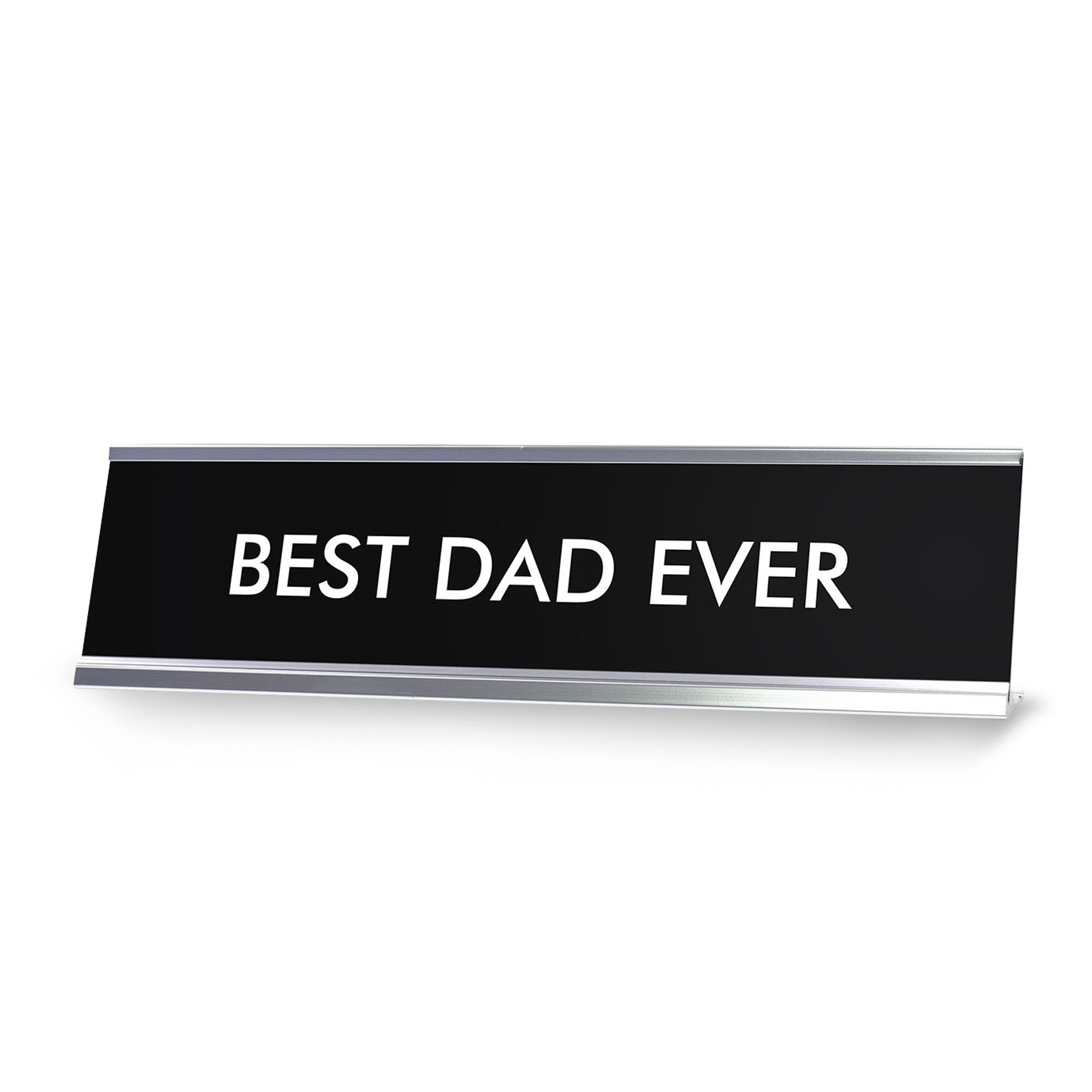 Top Dad Sign BEST DAD EVER Novelty Desk Sign – Pacific Sign and Stamp