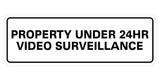 Standard Property Under 24 Video Surveillance Sign