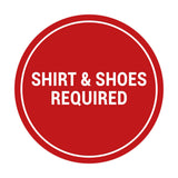 Signs ByLITA Circle Shirt & Shoes Required Sign