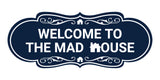 Designer Welcome to the Mad House Wall or Door Sign