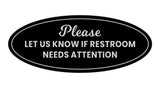 Signs ByLITA Oval Please Let Us Know If Restroom Needs Attention Sign