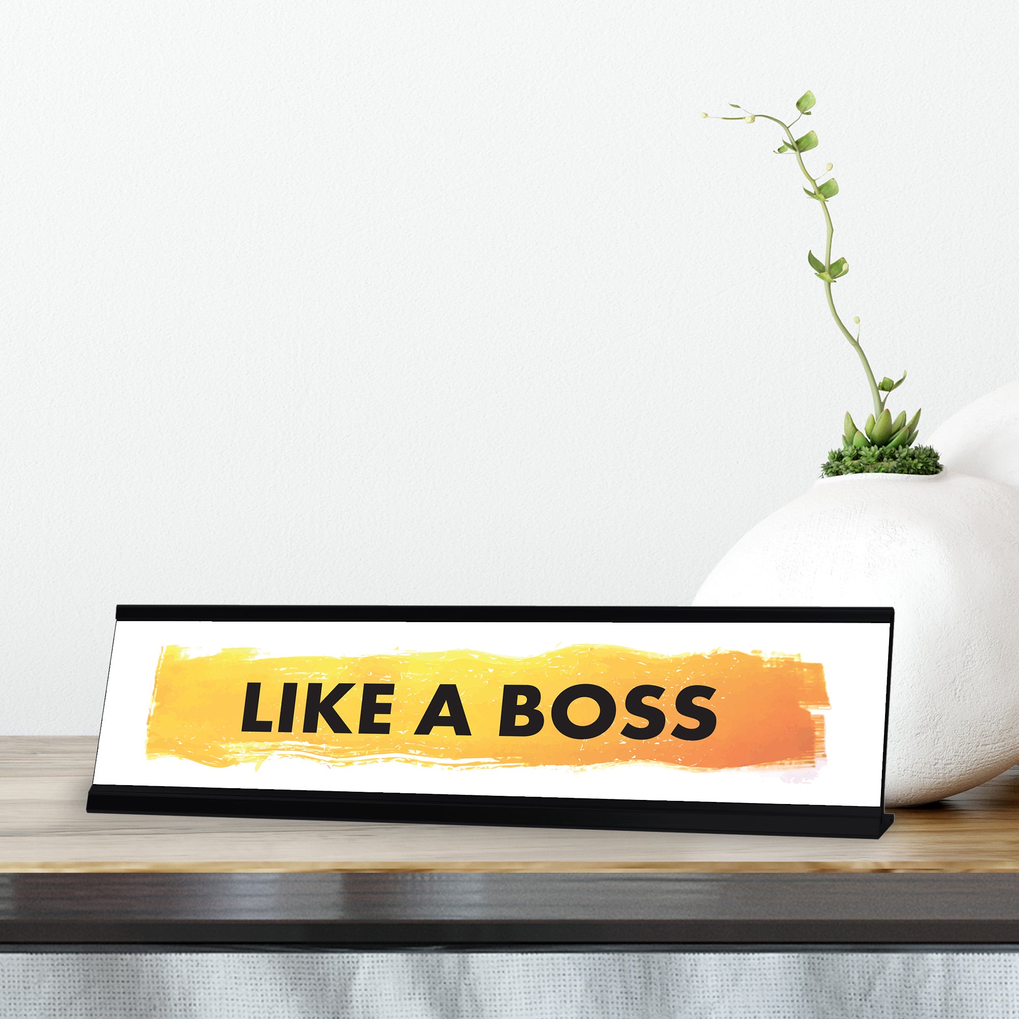 Like a Boss, Designer Series Desk Sign Novelty Nameplate (2 x 8")