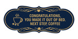 Designer Congratulations, you made it out of bed. Next step, Coffee Wall or Door Sign