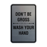 Portrait Round Don'T Be Gross Wash Your Hand Sign