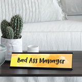 Bad Ass Manager, Yellow Watercolor Desk Sign (2 x 8")