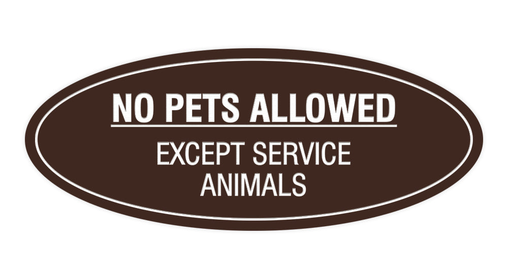 Signs ByLITA Oval No Pets Allowed Except Service Animals Sign