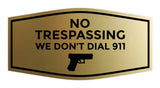 Fancy No Trespassing We Don't Dial 911 Wall or Door Sign