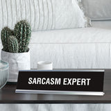 Sarcasm Expert Desk Sign, novelty nameplate (2 x 8")