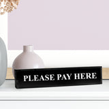 Please Pay Here - Office Desk Accessories D?cor