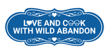 Designer Love and Cook With Wild Abandon Wall or Door Sign