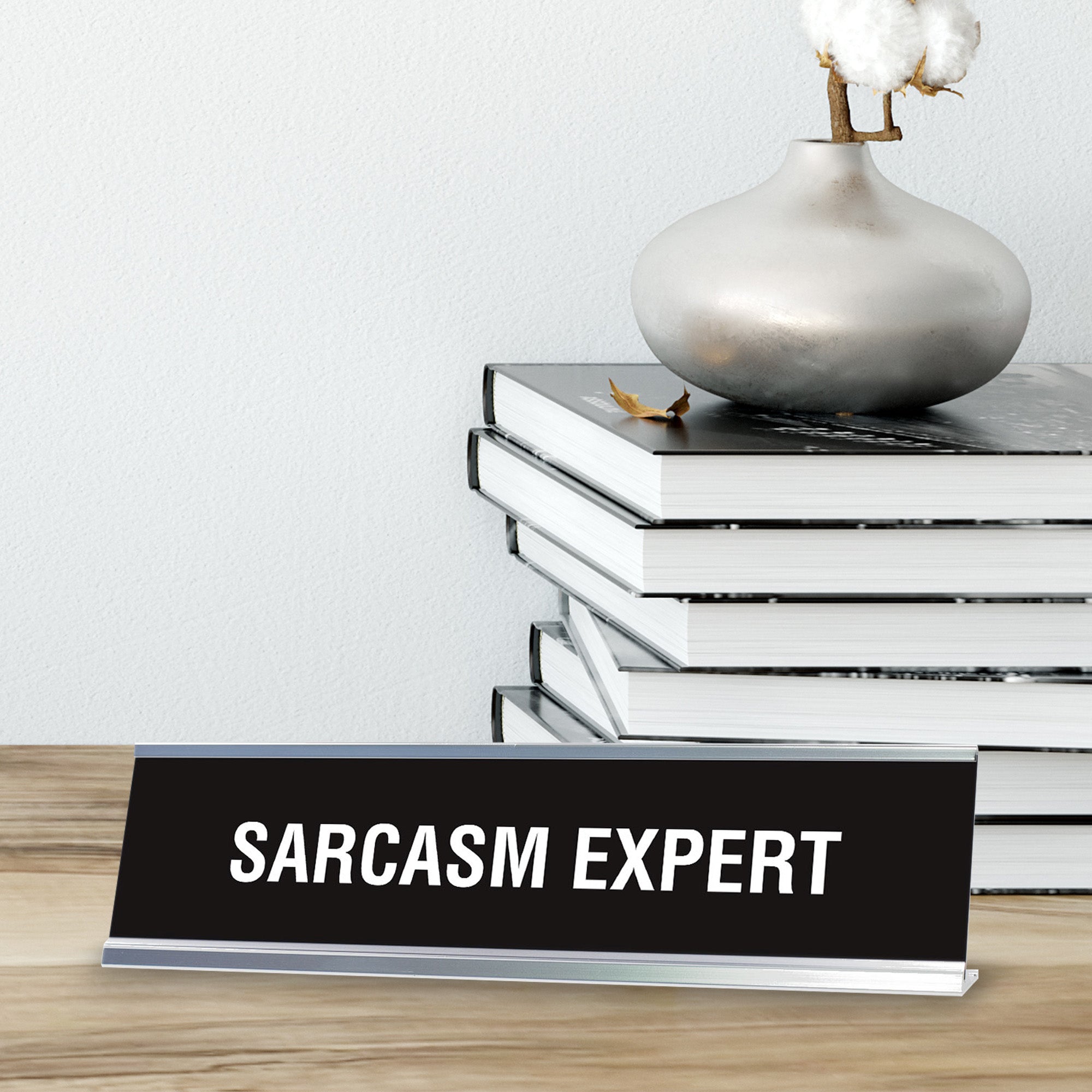 Sarcasm Expert Desk Sign, novelty nameplate (2 x 8")