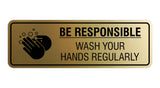 Signs ByLITA Standard Be Responsible Wash Your Hands Regularly Sign