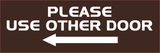 All Quality PLEASE USE OTHER DOOR Sign - (Left Arrow)