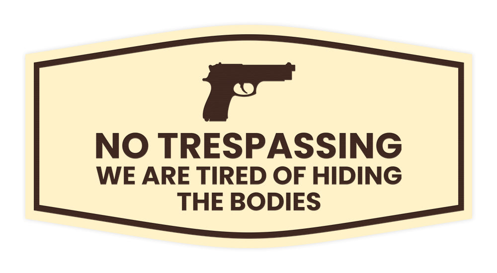 Fancy No Trespassing We are Tired of Hiding the Bodies Wall or Door Sign
