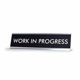 WORK IN PROGRESS Novelty Desk Sign