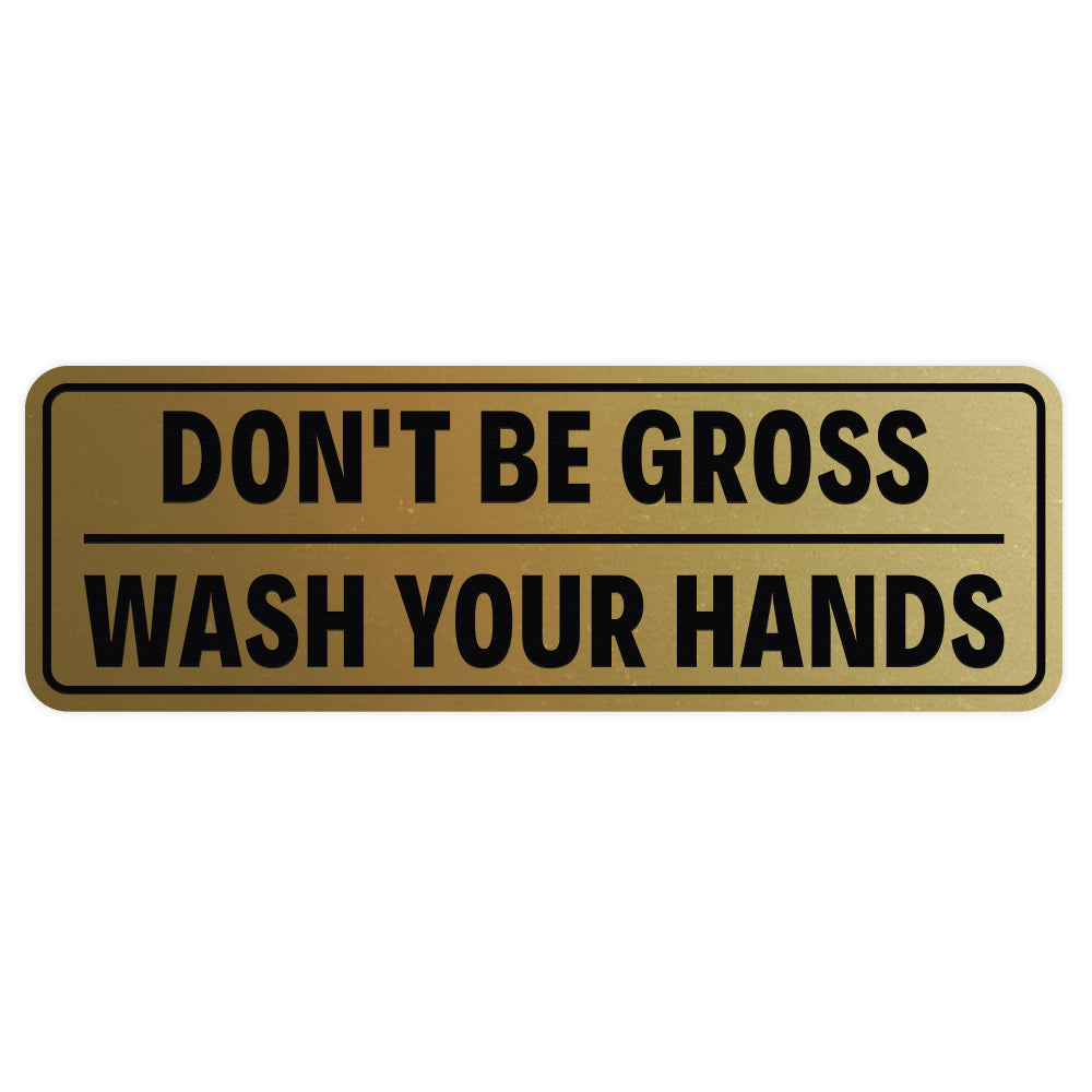 Don't Be Gross | Wash Your Hands Door / Wall Sign