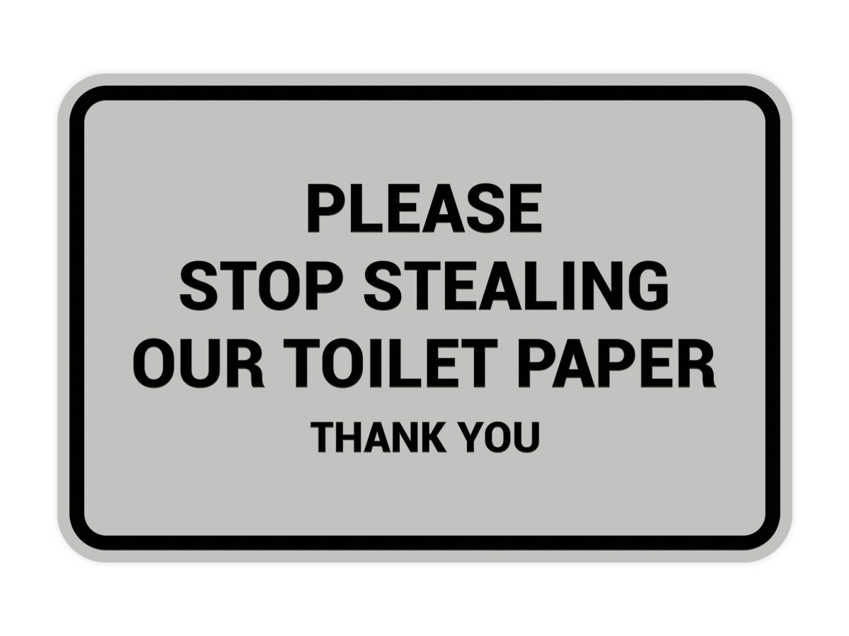 Classic framed Please Stop Stealing Our Toilet Paper Sign