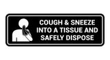 Signs ByLITA Standard Cough & Sneeze Into A Tissue And Safely Dispose Sign