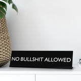 NO BULLSHIT ALLOWED Novelty Desk Sign