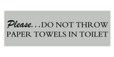 Signs ByLITA Basic Please do not throw paper towels in toilet Sign with Adhesive Tape, Mounts On Any Surface, Weather Resistant, Indoor/Outdoor Use