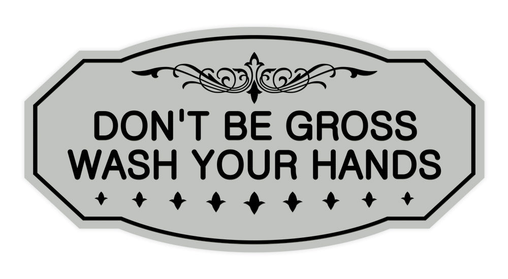 Victorian Don'T Be Gross Wash Your Hands Sign