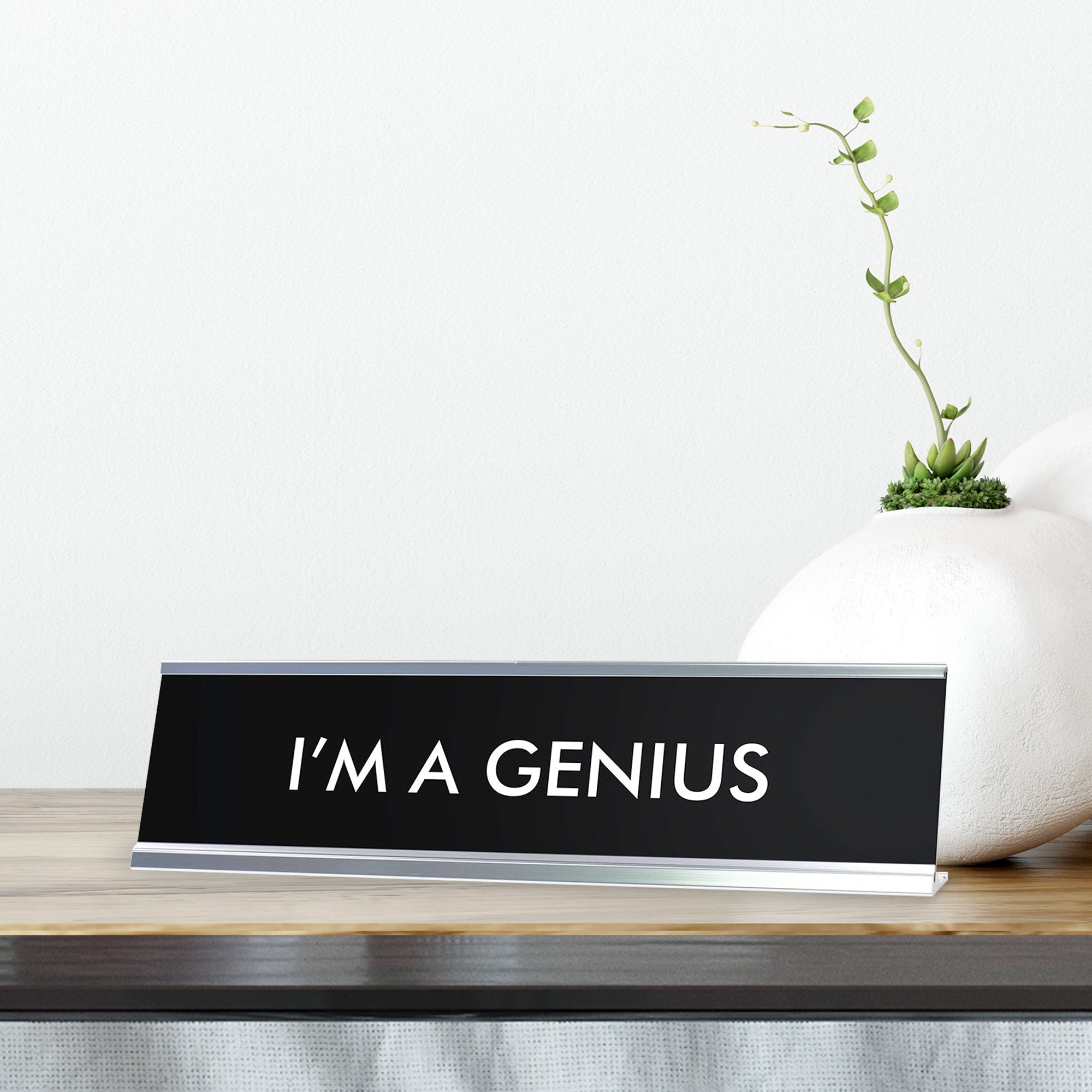 I'M A GENIUS Novelty Desk Sign – Pacific Sign and Stamp