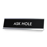 ASK HOLE Novelty Desk Sign