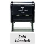 Cold Blooded! Icon Self Inking Rubber Stamp