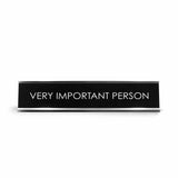 Very Important Person Novelty Desk Sign